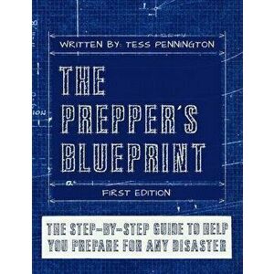 The Prepper's Blueprint, Paperback - Tess Pennington imagine