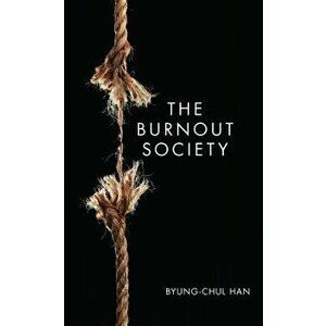 The Burnout Society, Paperback - Byung-Chul Han imagine