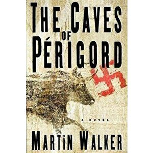 The Caves of Perigord, Paperback - Martin Walker imagine
