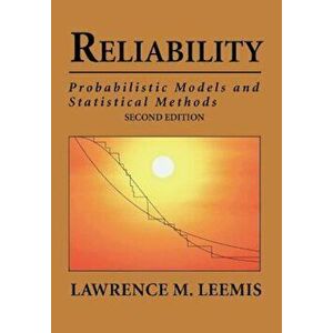 Reliability: Probabilistic Models and Statistical Methods, Paperback (2nd Ed.) - Lawrence Mark Leemis imagine