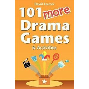 101 More Drama Games and Activities, Paperback - David Farmer imagine