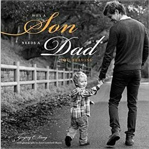 Why a Son Needs a Dad: 100 Reasons, Hardcover - Gregory Lang imagine