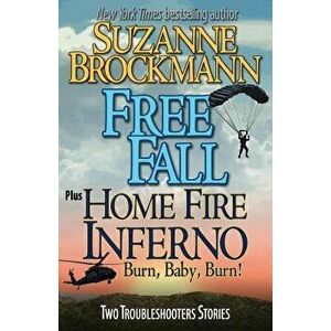 Free Fall & Home Fire Inferno (Burn, Baby, Burn): Two Troubleshooters Short Stories, Paperback - Suzanne Brockmann imagine