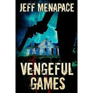 Vengeful Games, Paperback - Jeff Menapace imagine