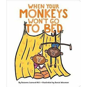 When Your Monkeys Won't Go to Bed - Susanna Leonard Hill imagine