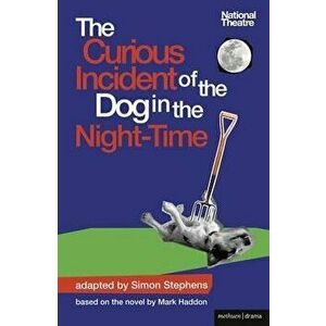 The Curious Incident of the Dog in the Night-Time: The Play, Paperback - Mark Haddon imagine