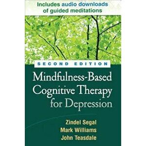 Mindfulness-Based Cognitive Therapy for Depression, Second Edition, Paperback (2nd Ed.) - Zindel V. Segal imagine