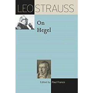 Leo Strauss on Hegel, Paperback - Leo Strauss imagine