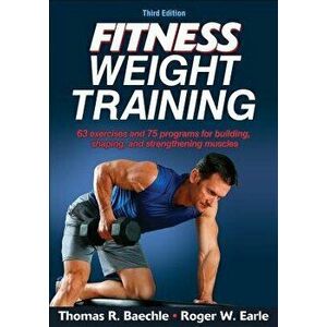 Fitness Weight Training, Paperback - Baechle, Thomas R. imagine