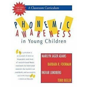 Phonemic Awareness in Young Children: A Classroom Curriculum, Paperback - Adams, Marilyn imagine