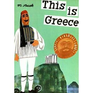This Is Greece, Hardcover - Miroslav Sasek imagine