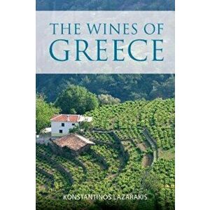 The Wines of Greece, Paperback - Konstantinos Lazarakis imagine