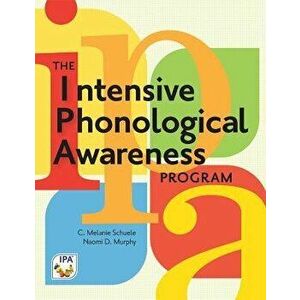 The Intensive Phonological Awareness (IPA) Program, Paperback - Schuele, C. imagine