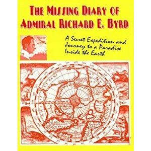 The Missing Diary of Admiral Richard E. Byrd, Paperback (2nd Ed.) - Adm Richard E. Byrd imagine