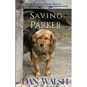 Saving Parker, Paperback - Dan Walsh imagine