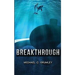 Breakthrough, Paperback - Michael C. Grumley imagine