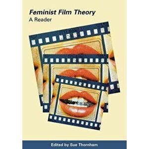 Feminist Film Theory: A Classical Reader, Paperback - Sue Thornham imagine