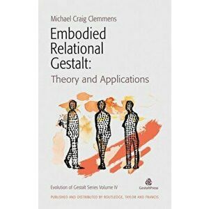 Embodied Relational Gestalt. Theories and Applications, Paperback - *** imagine