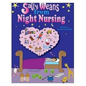 Sally Weans from Night Nursing, Paperback - Lesli D. Mitchell Msw imagine