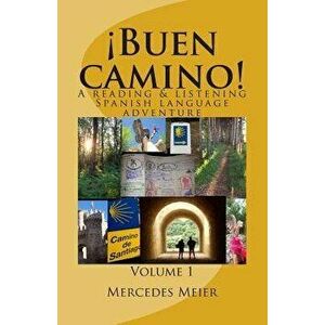 'buen Camino!: A Reading & Listening Language Adventure in Spanish (Spanish), Paperback - Mercedes Meier imagine
