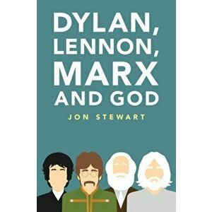 Dylan, Lennon, Marx and God. New ed, Hardback - Jon Stewart imagine