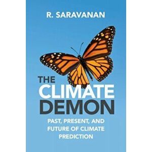 The Climate Demon. Past, Present, and Future of Climate Prediction, New ed, Paperback - R. (Texas A & M University) Saravanan imagine