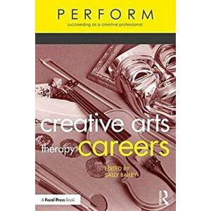 Creative Arts Therapy Careers. Succeeding as a Creative Professional, Paperback - *** imagine