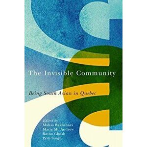 The Invisible Community. Being South Asian in Quebec, Paperback - *** imagine