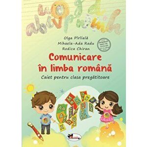 Comunicare in limba romana - caiet pt.cl.pregatitoare - Olga Piriiala, Mihaela Ada Radu, Rodica Chiran, imagine
