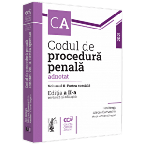 Codul de procedura penala adnotat. Vol. II. Partea speciala. Ed. a II-a - Ion Neagu, Mircea Damaschin, Andrei Viorel Iugan imagine