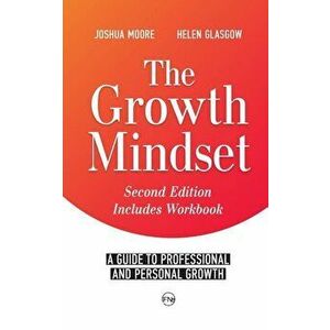 The Growth Mindset: A Guide to Professional and Personal Growth, Paperback - Joshua Moore imagine