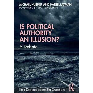 Is Political Authority an Illusion?. A Debate, Paperback - Daniel (Davidson College, USA) Layman imagine
