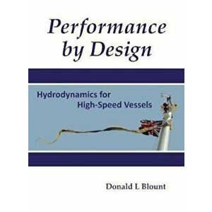 Performance by Design: Hydrodynamics for High-Speed Vessels, Hardcover - Donald L. Blount imagine