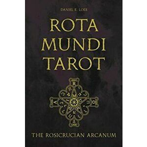 Rota Mundi Tarot: The Rosicrucian Arcanum, Box Set - Daniel E. Loeb imagine