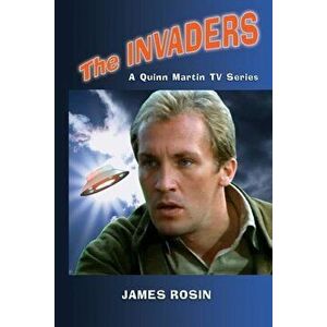 The Invaders: A Quinn Martin TV Series (Revised Edition), Paperback - James Rosin imagine