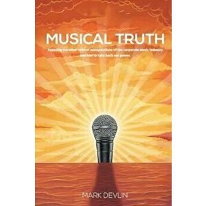 Musical Truth, Paperback - Mark Devlin imagine