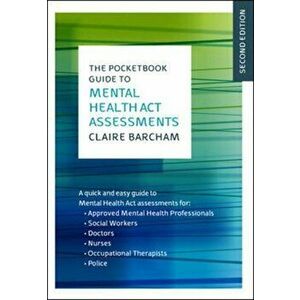 The Pocketbook Guide to Mental Health Act Assessments. 2 ed, Paperback - Claire Barcham imagine