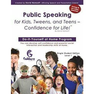 Public Speaking for Kids, Tweens, and Teens - Confidence for Life!, Paperback - David Nemzoff imagine