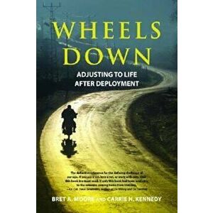 Wheels Down: Adjusting to Life After Deployment, Paperback - Bret A. Moore imagine