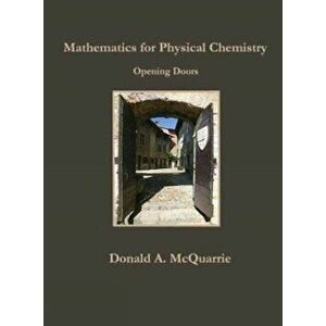 Mathematics for Physical Chemistry: Opening Doors, Paperback - Donald a. McQuarrie imagine