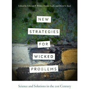 New Strategies for Wicked Problems. Science and Solutions in the 21st Century, Paperback - *** imagine