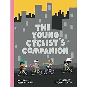 Young Cyclist's Companion, Hardback - Peter Drinkell imagine