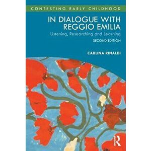 In Dialogue with Reggio Emilia. Listening, Researching and Learning, 2 New edition, Paperback - Carlina Rinaldi imagine