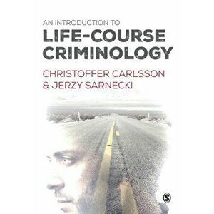 An Introduction to Life-Course Criminology, Paperback - Jerzy Sarnecki imagine