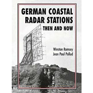 German German Coastal Radar Stations Then and Now, Hardback - Winston Ramsey imagine