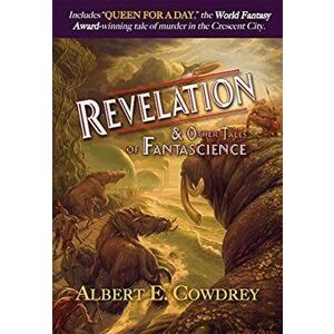 Revelation and Other Tales of Fantascience, Hardback - Albert E. Cowdrey imagine