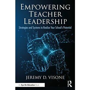 Empowering Teacher Leadership. Strategies and Systems to Realize Your School's Potential, Paperback - *** imagine