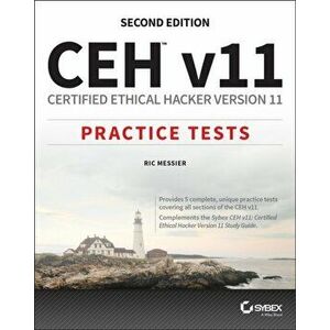 CEH v11. Certified Ethical Hacker Version 11 Practice Tests, 2nd Edition, Paperback - Ric Messier imagine