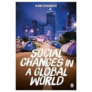 Social Changes in a Global World, Paperback - Ulrike Schuerkens imagine