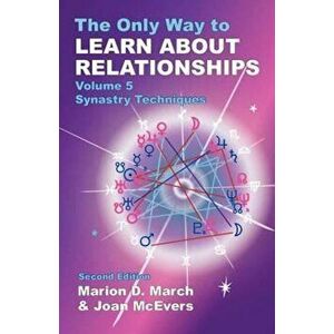 The Only Way to Learn about Relationships, Paperback - Marion D. March imagine